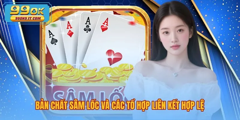 ban-chat-sam-loc-va-cac-to-hop-lien-ket-hop-le Bản chất Sâm Lốc là gì và các bộ bài liên kết