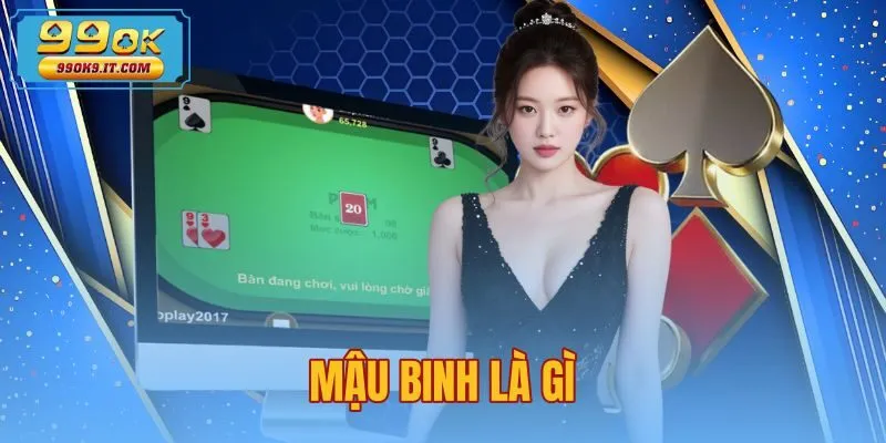 Mậu Binh Là Gì - Quy Tắc Xếp 13 Lá Tránh Lủng Tại 99OK