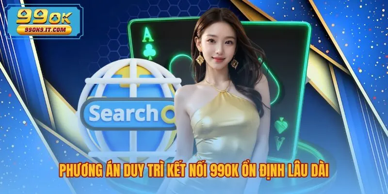 Phương án duy trì đường truyền ổn định khi 99OK bị chặn