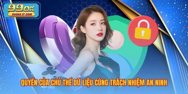 Quyền kiểm soát thông tin theo chính sách bảo mật 99OK
