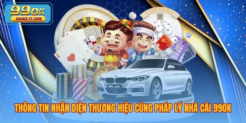 thong-tin-nhan-dien-thuong-hieu-cung-phap-ly-nha-cai-99ok Hồ sơ pháp lý minh bạch và công nghệ bảo mật 99OK