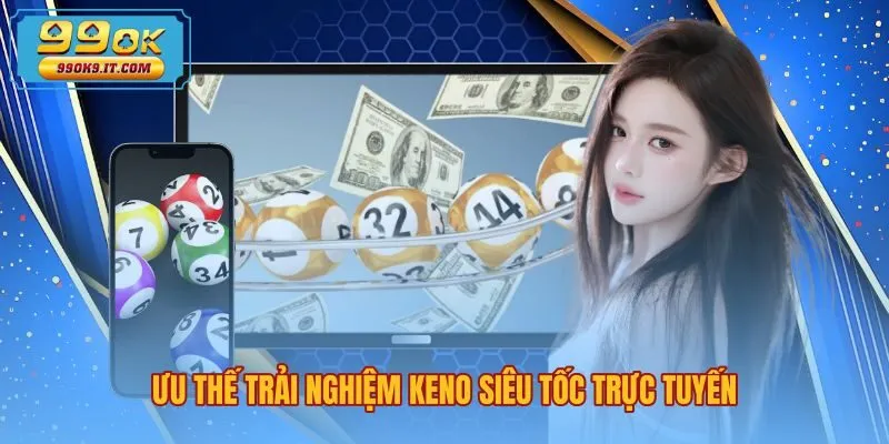 uu-the-trai-nghiem-keno-sieu-toc-truc-tuyen Sảnh chơi Keno là gì siêu tốc cùng thuật toán ngẫu nhiên